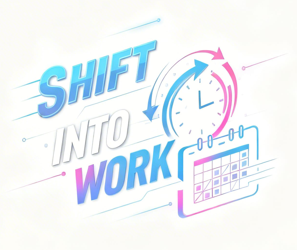 Shift Into Work